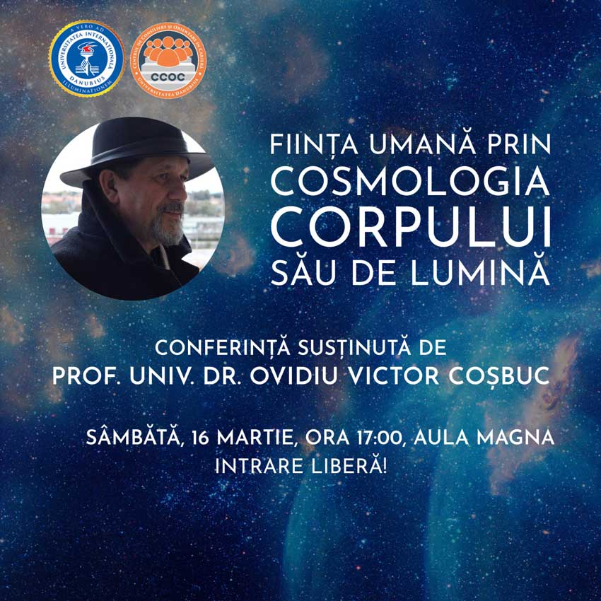 Fiinta umana prin cosmologia corpului său de lumina - Conferinta sustinuta de Prof. univ. dr. Ovidiu Victor Cosbuc