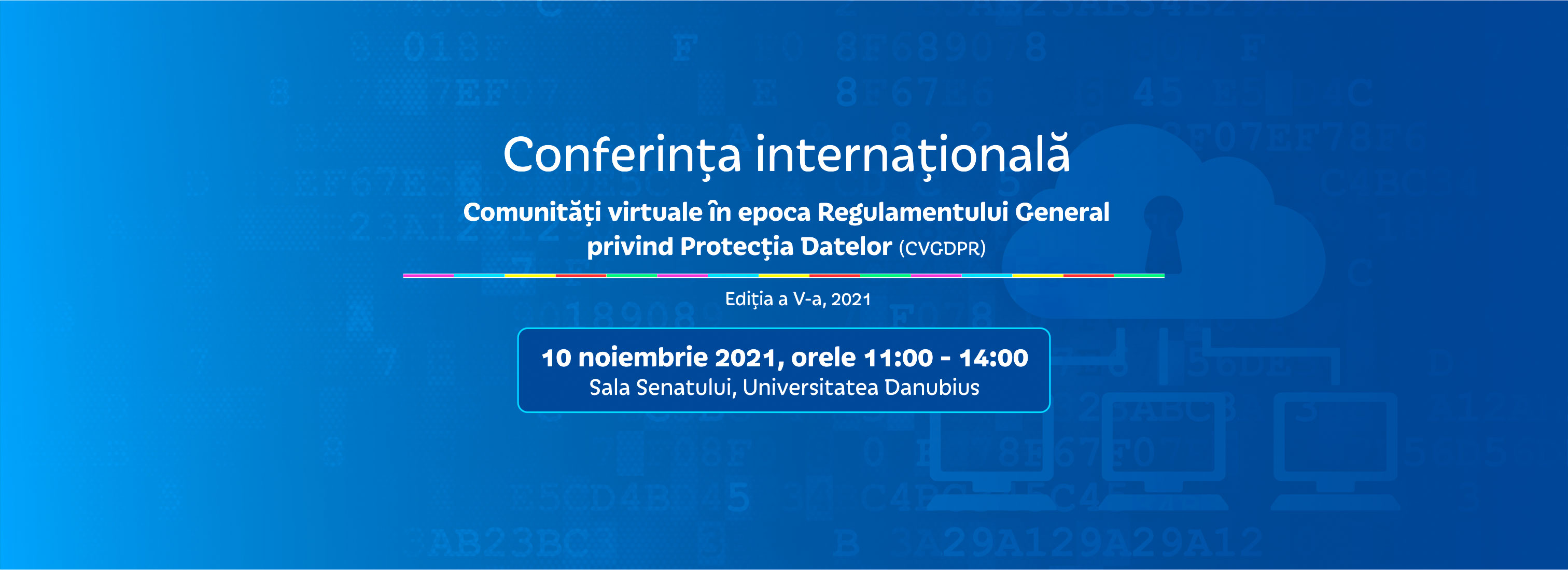 Conferința internațională - Comunitati virtuale in epoca Regulamentului General privind Protectia Datelor (CVGDPR) - Editia a V-a, 2021