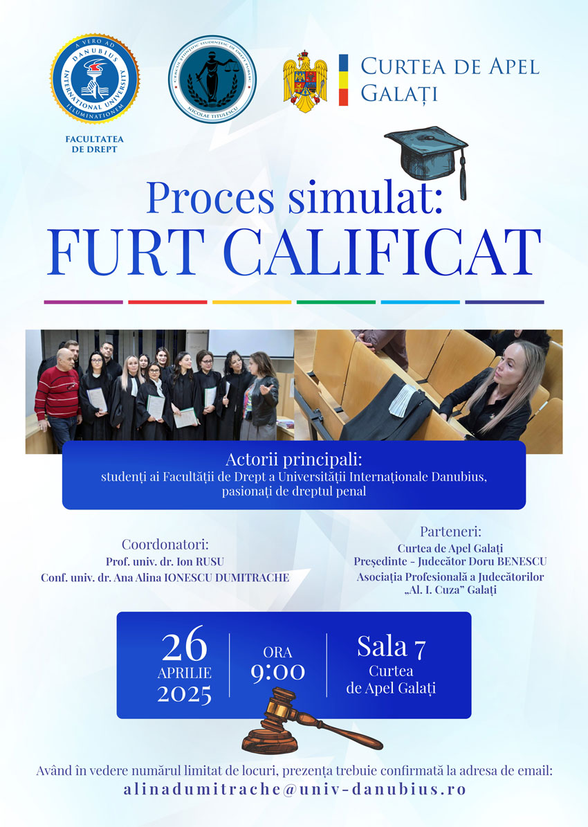 Proces Simulat de Furt Calificat – Demers educațional al studenților Facultății de Drept din cadrul Universității Internaționale Danubius, alături de Curtea de Apel Galați