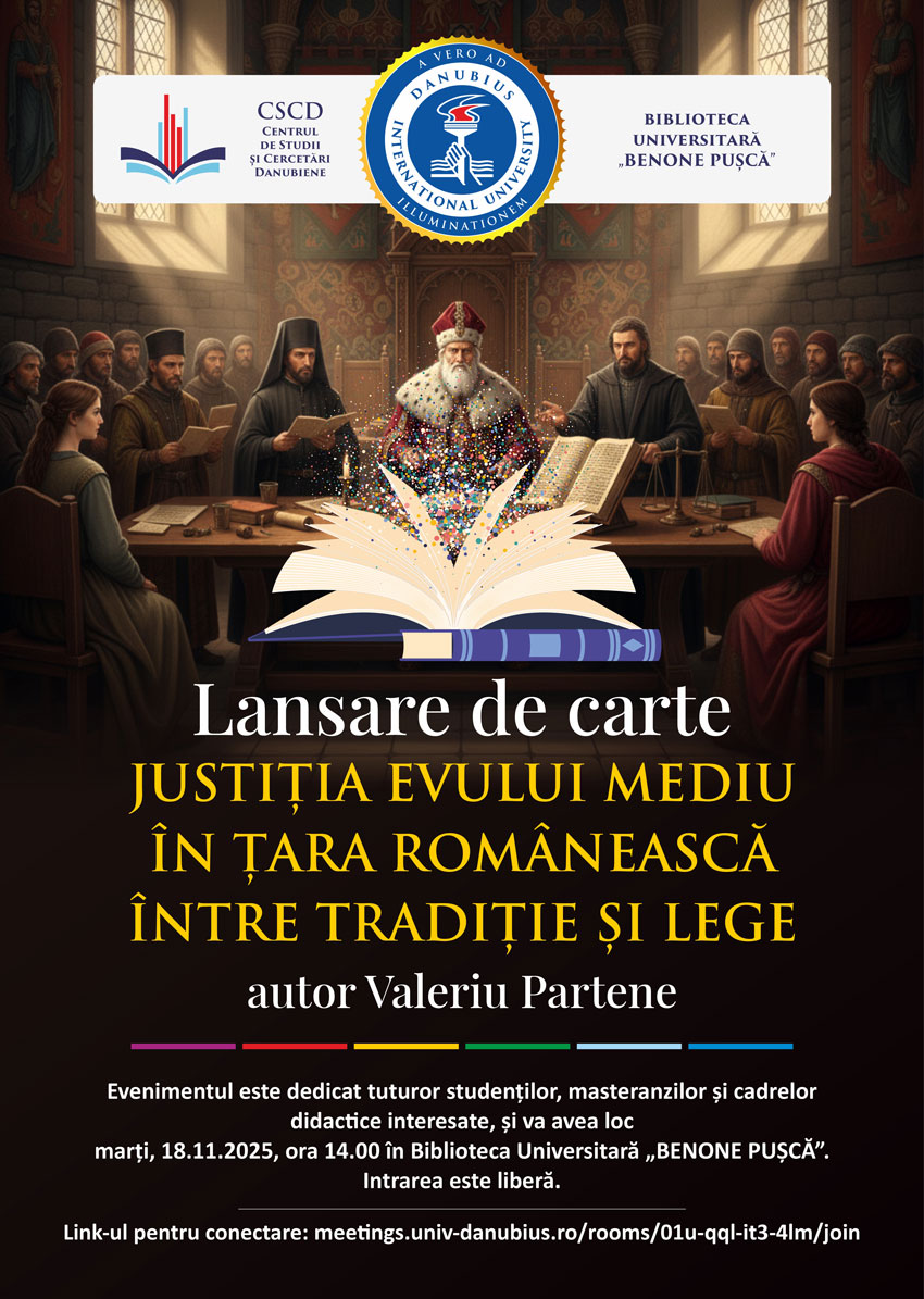 Lansarea cărții Justiția Evului Mediu în Țara Românească între Tradiție și Lege de Valeriu Partene, la Universitatea Internațională Danubius
