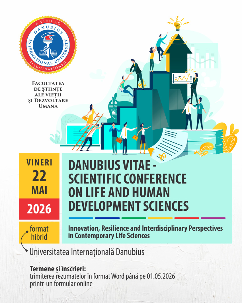 Conferința științifică Danubius Vitae – Scientific Conference on Life and Human Development Sciences -  Innovation, Resilience and Interdisciplinary Perspectives in Contemporary Life Sciences