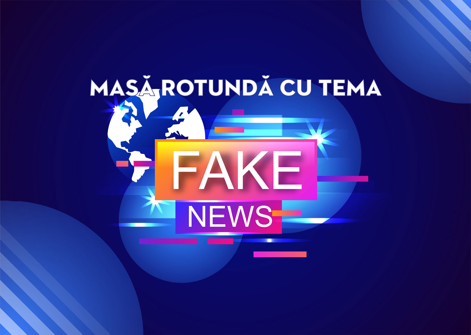 FAKE NEWS - MASĂ ROTUNDĂ