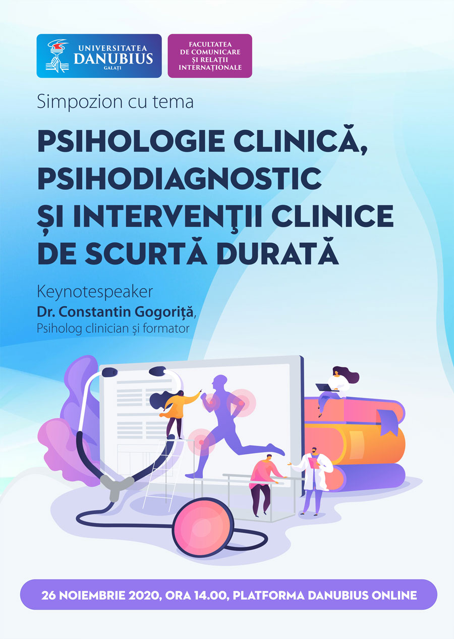 SIMPOZION CU TEMA PSIHOLOGIE CLINICĂ, PSIHODIAGONSTIC ȘI INTERVENȚII CLINICE DE SCURTĂ DURATĂ