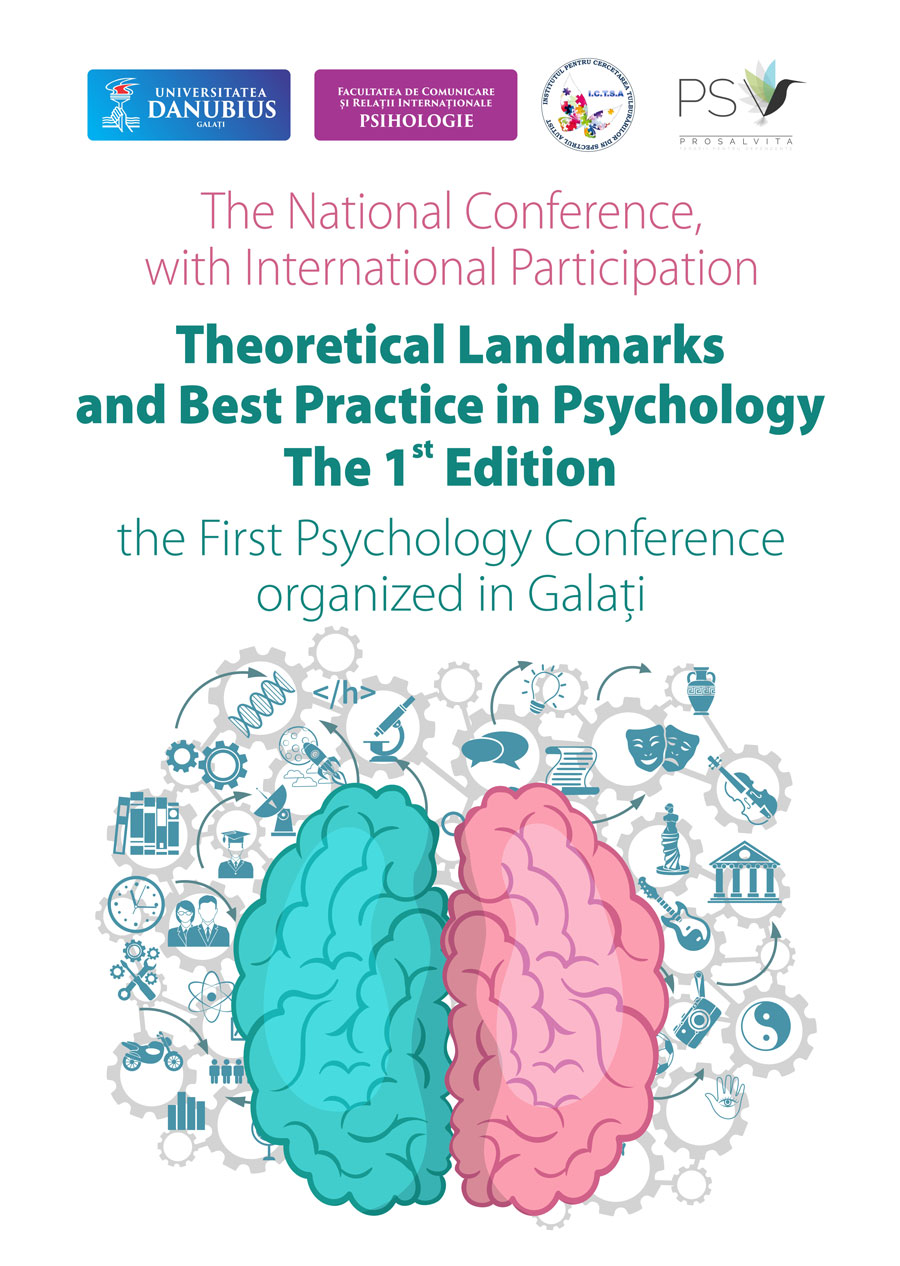 The National Conference, with International Participation, “Theoretical Landmarks and Best Practice in Psychology – The 1st Edition” - the First Psychology Conference organized in Galați